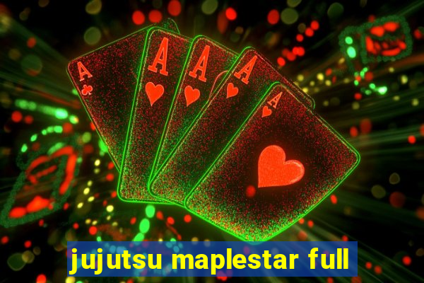 jujutsu maplestar full